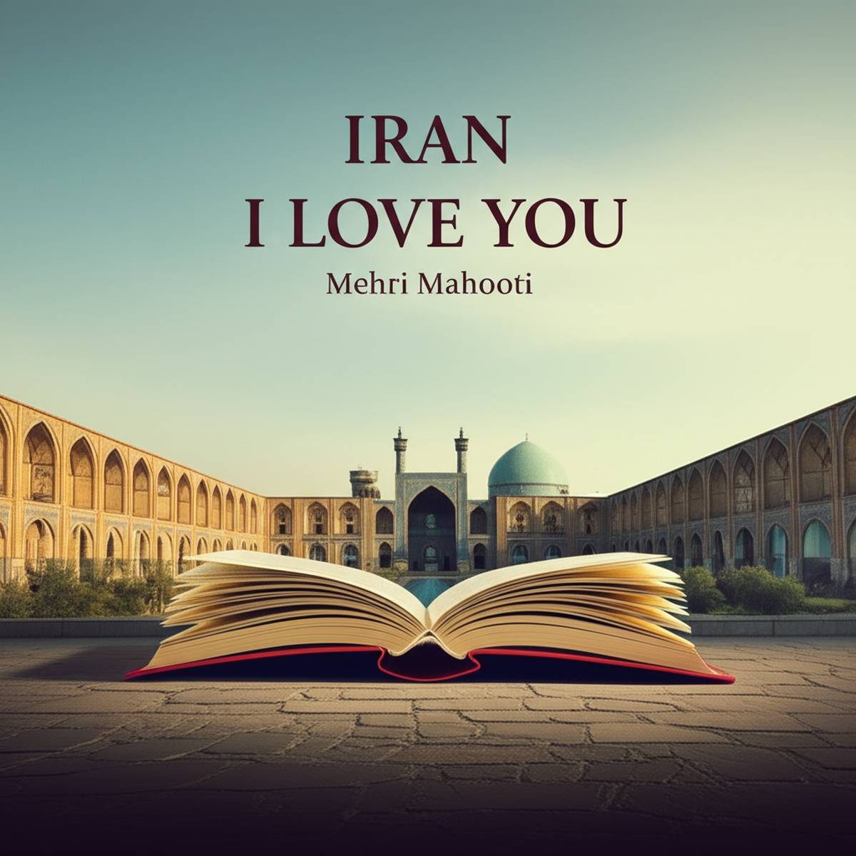 خلاصه کتاب ایران دوستت دارم ( نویسنده مهری ماهوتی )